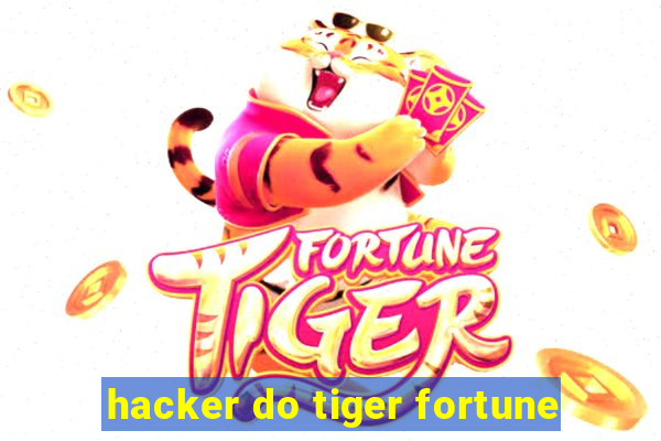 hacker do tiger fortune